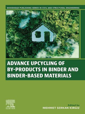 cover image of Advance Upcycling of By-products in Binder and Binder-Based Materials